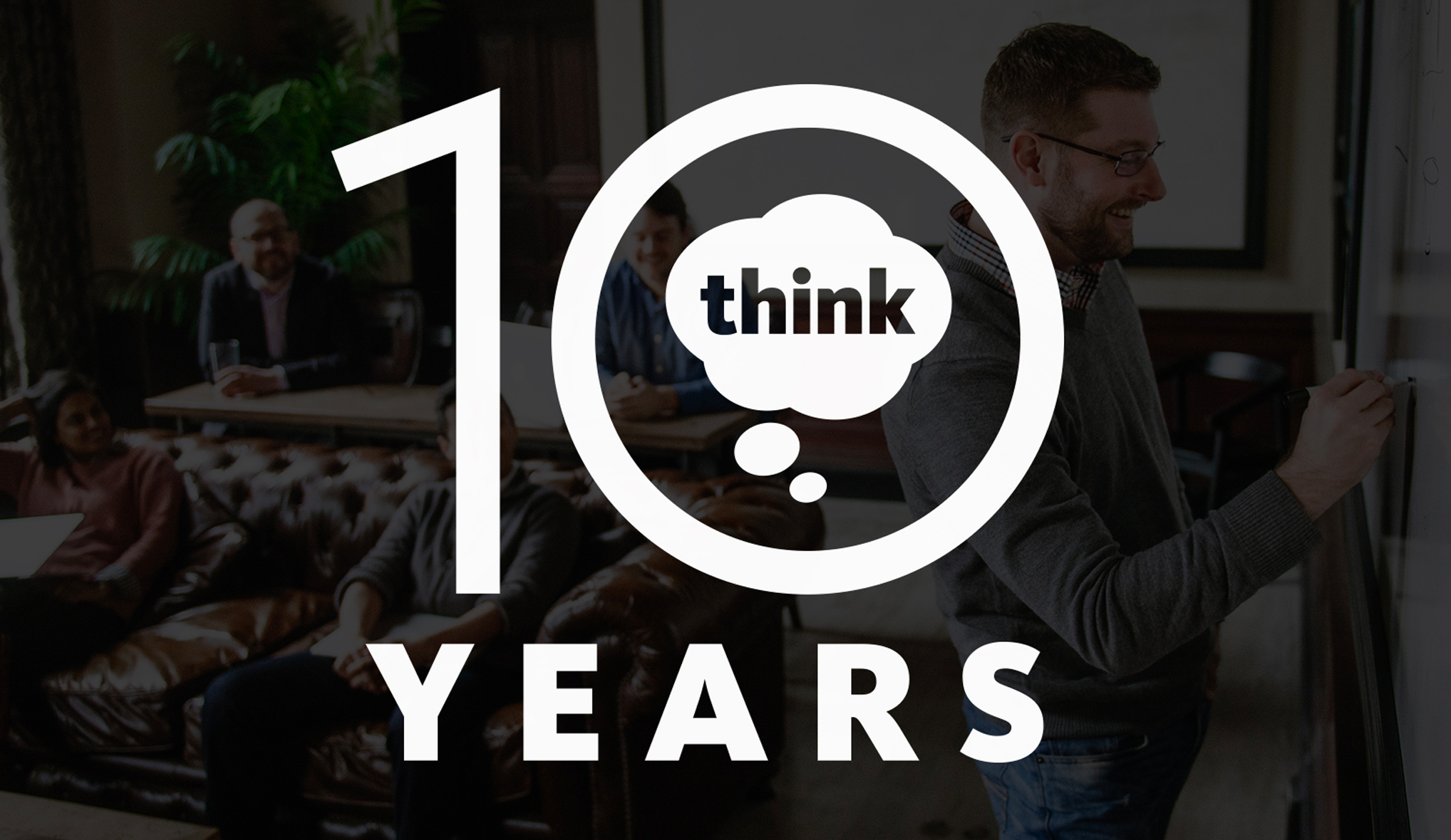 graphic that says ten years with Think logo